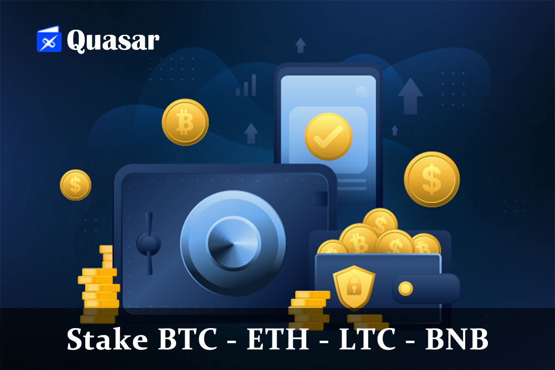 Quasar Wallet enables Staking of Bitcoin, Ethereum, Litecoin and Binance Coin